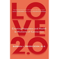 Love 2.0: Creating Happiness and Health in Moments of Connection - Paperback