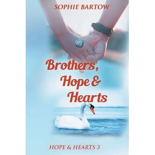 Brothers, Hope & Hearts: A Small-Town, Second Chance, Medical Mystery Romance - Paperback