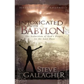 Intoxicated with Babylon: The Seduction of God's People in the Last Days - Paperback
