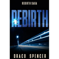 Rebirth: (horror, thriller, science fiction, mystery, police, murder, dark, conspiracy) - Paperback