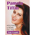 Pamela Tiffin: Hollywood to Rome, 1961-1974 - Paperback