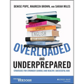 Overloaded and Underprepared: Strategies for Stronger Schools and Healthy, Successful Kids - Paperback