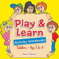 Play & Learn Activity Workbooks Toddlers - Age 1 to 3 - Paperback