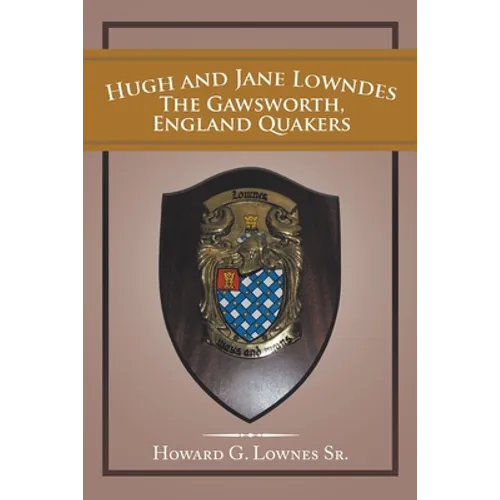 Hugh and Jane Lowndes the Gawsworth, England Quakers - Paperback