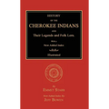 History of the Cherokee Indians and Their Legends and Folk Lore. With a New Added Index - Hardcover