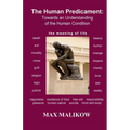The Human Predicament: Towards an Understanding of the Human Condition - Paperback