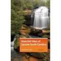 Waterfall Hikes of Upstate South Carolina - Paperback
