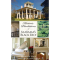 Historic Plantations of Alabama's Black Belt - Hardcover
