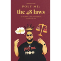 Poly Me: The 48 Laws of Yummy & Relationships & A Guide to Real Love - Paperback