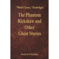 The Phantom Rickshaw and Other Ghost Stories (World Classics, Unabridged) - Paperback