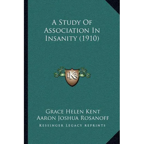 A Study Of Association In Insanity (1910) - Paperback