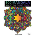 100 Mandala: Adult Coloring Book 100 Mandala Images Stress Management Coloring Book For Relaxation, Meditation, Happiness and Relie - Paperback