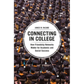 Connecting in College: How Friendship Networks Matter for Academic and Social Success - Paperback