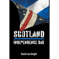 Scotland: Independence Day - Hardcover
