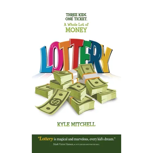 Lottery: Three Kids. One Ticket. a Whole Lot of Money - Hardcover