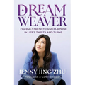 Dream Weaver: Finding Strength & Purpose in Life's Twists and Turns - Hardcover