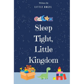 Sleep Tight, Little Kingdom: Bid goodnight to your baby's cherished toys - Paperback