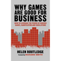Why Games Are Good for Business: How to Leverage the Power of Serious Games, Gamification and Simulations - Hardcover
