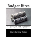 Budget Bites: 91 Ways To Cut Expenses And Conserve Cash - Paperback