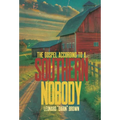 The Gospel According to a Southern Nobody - Hardcover