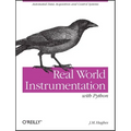 Real World Instrumentation with Python: Automated Data Acquisition and Control Systems - Paperback