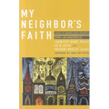 My Neighbor's Faith: Stories of Interreligious Encounter, Growth, and Transformation - Paperback