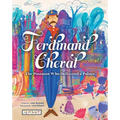 Ferdinand Cheval: The Postman Who Delivered a Palace - Hardcover