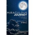 Miraculous Journey: Words Manifested from Beyond the Veil - Hardcover