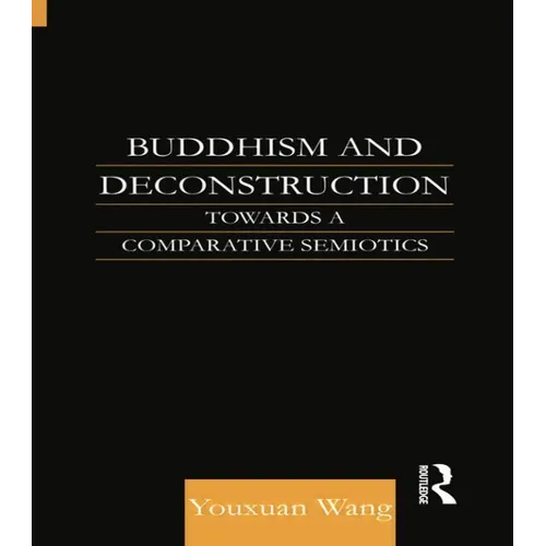 Buddhism and Deconstruction: Towards a Comparative Semiotics - Paperback