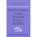 Rudolf Steiner in the Waldorf School - Paperback