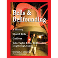 Bells & Bellfounding: A History, Church Bells, Carillons, John Taylor & Co., Bellfounders, Loughborough, England - Paperback