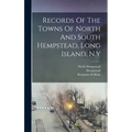 Records Of The Towns Of North And South Hempstead, Long Island, N.y - Hardcover