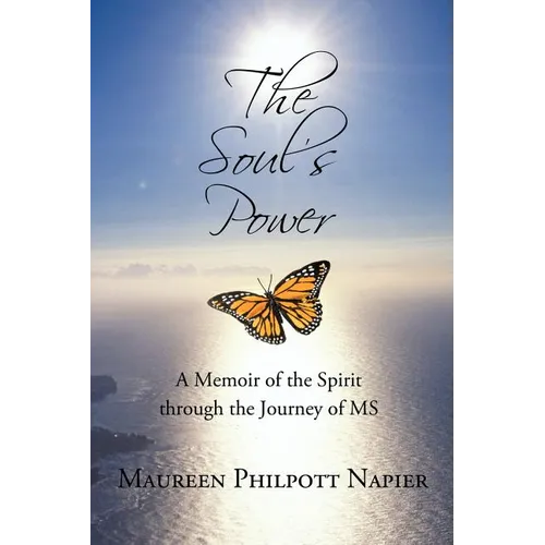 The Soul's Power: A Memoir of the Spirit through the Journey of MS - Paperback
