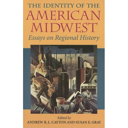 The Identity of the American Midwest: Essays on Regional History - Paperback