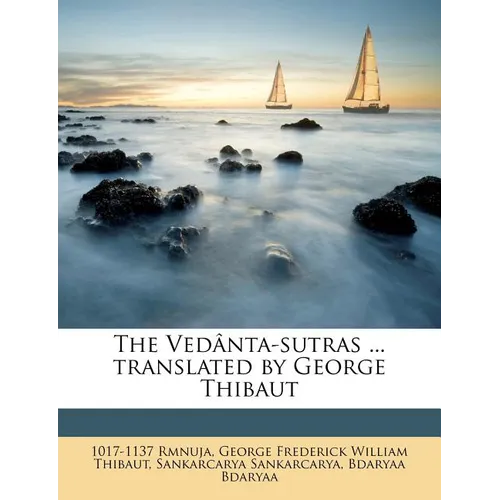 The Vedânta-sutras ... translated by George Thibaut - Paperback