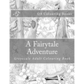 A Fairytale Adventure: Greyscale Adult Colouring Book - Paperback
