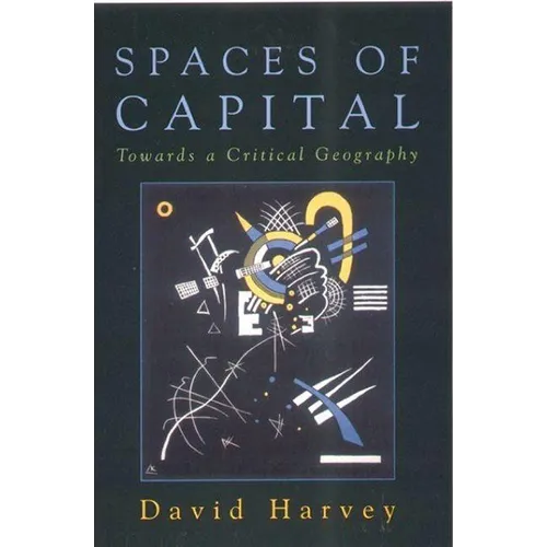 Spaces of Capital: Towards a Critical Geography - Paperback