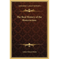 The Real History of the Rosicrucians - Hardcover
