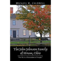The John Johnson Family of Hiram, Ohio: "For He is a Descendant of Joseph." - Paperback