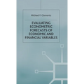 Evaluating Econometric Forecasts of Economic and Financial Variables - Hardcover