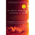 The Devil Reached Toward the Sky: An Oral History of the Making and Unleashing of the Atomic Bomb - Hardcover