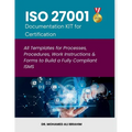 ISO 27001 Documentation KIT for Certification: All Templates for Processes, Procedures, Work Instructions & Forms to Build a Fully Compliant ISMS - Paperback