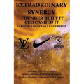 Extraordinary Synergy Founder Built It CEO Cashed It: Valuing Legacy vs. Leadership - Hardcover