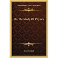On The Study Of Physics - Paperback