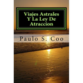 viajes astrales y la ley de atraccion: viajes astrales y la ley de atraccion - Paperback