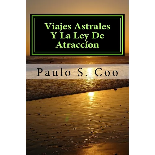 viajes astrales y la ley de atraccion: viajes astrales y la ley de atraccion - Paperback