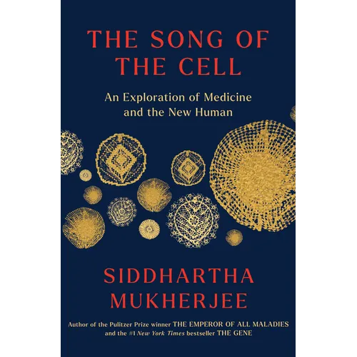 The Song of the Cell: An Exploration of Medicine and the New Human - Library Binding