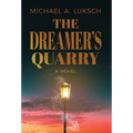 The Dreamer's Quarry - Hardcover