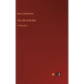The Life of the Bee: in large print - Hardcover