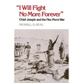 "I Will Fight No More Forever": Chief Joseph and the Nez Perce War - Paperback